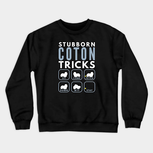 Stubborn Coton de Tulear Tricks - Dog Training Crewneck Sweatshirt by DoggyStyles